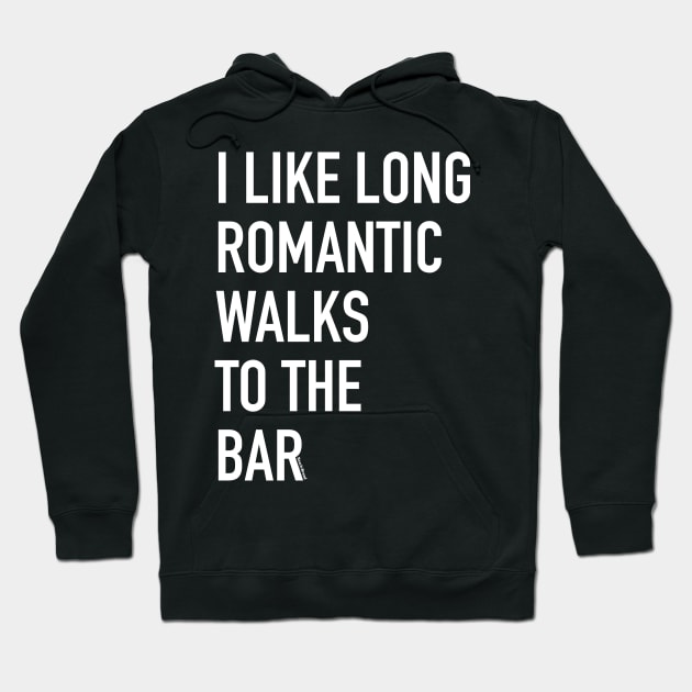 I Like Long Romantic Walks to The Bar | BearlyBrand Hoodie by The Bearly Brand